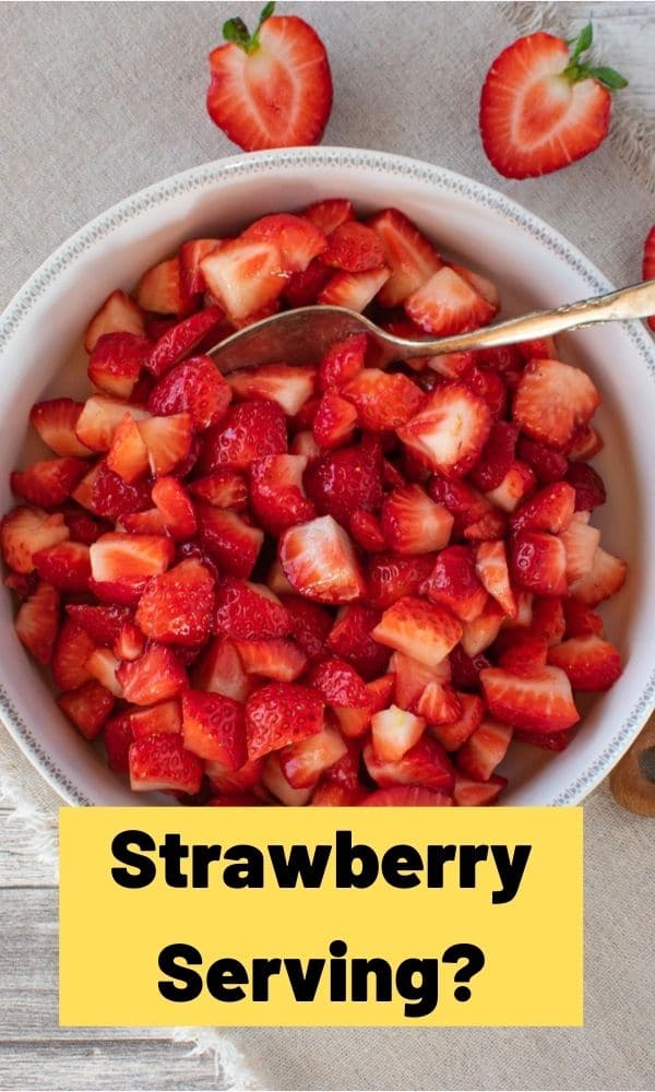 How Many Strawberries in a Serving? (Helpful Table)
