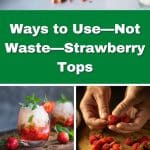 Ways to Use—Not Waste—Strawberry Tops pinterest image.
